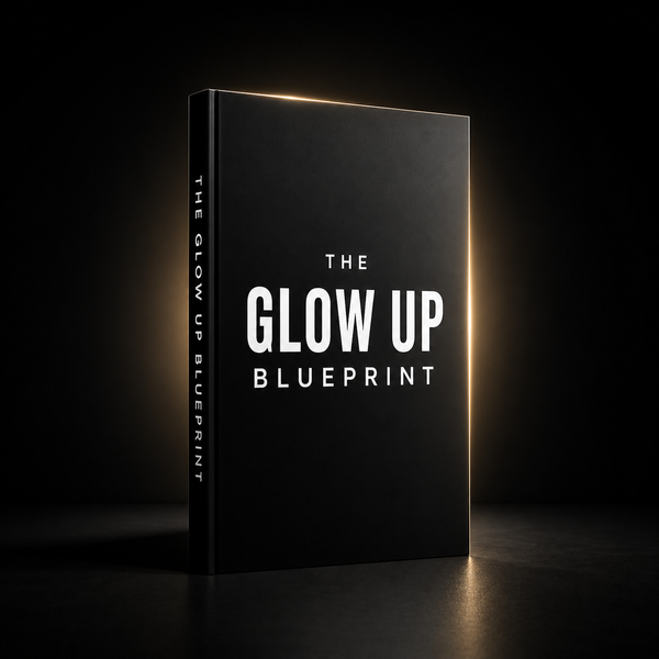 The Glow Up Blueprint